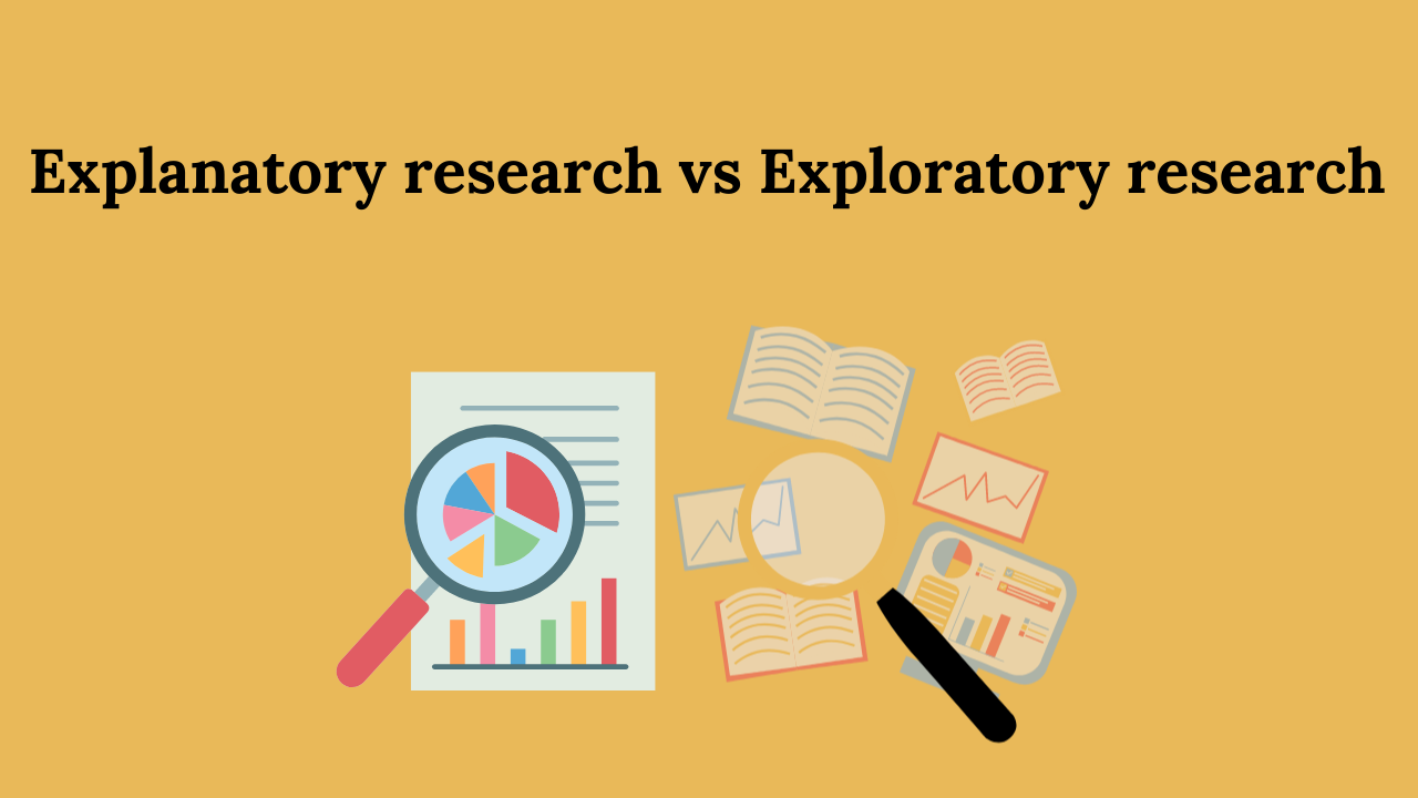 Explanatory research vs Exploratory research