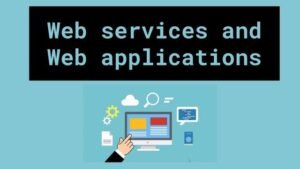 Web services and web applications