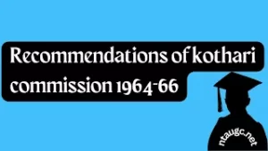 Recommendations of kothari commission 1964-66